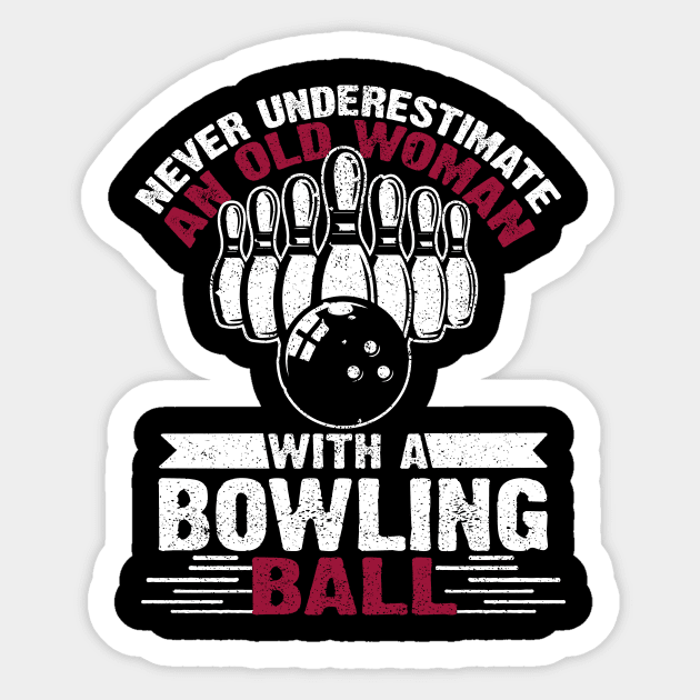 Never Underestimate An Old Woman With A Bowling Ball Costume Gift Sticker by Ohooha